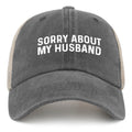 BEIXBE Sorry About My Husband Hat Trucker Hat Men Trendy Mesh Baseball Cap for Fall Gray